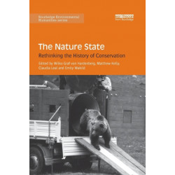 The Nature State: Rethinking the History of Conservation