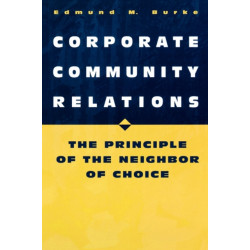 Corporate Community Relations: The Principle of the Neighbor of Choice