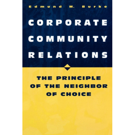 Corporate Community Relations: The Principle of the Neighbor of Choice