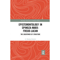 Epistemontology in Spinoza-Marx-Freud-Lacan: The (Bio)Power of Structure