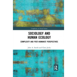 Sociology and Human Ecology: Complexity and Post-Humanist Perspectives