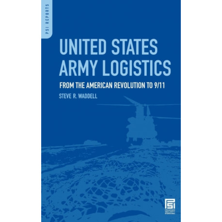 United States Army Logistics: From the American Revolution to 9/11