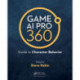 Game AI Pro 360: Guide to Character Behavior: Guide to Character Behavior