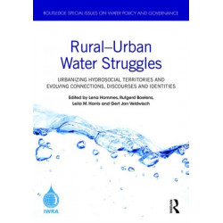 Rural–Urban Water Struggles: Urbanizing Hydrosocial Territories and Evolving Connections, Discourses and Identities