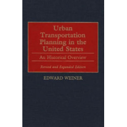 Urban Transportation Planning in the United States: An Historical Overview