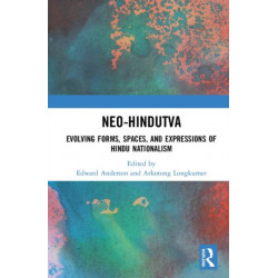 Neo-Hindutva: Evolving Forms, Spaces, and Expressions of Hindu Nationalism