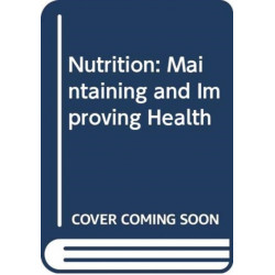 Nutrition: Maintaining and Improving Health