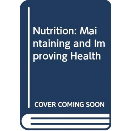 Nutrition: Maintaining and Improving Health