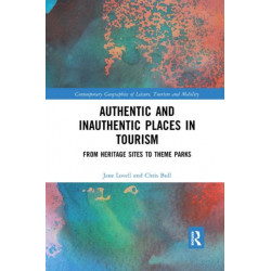 Authentic and Inauthentic Places in Tourism: From Heritage Sites to Theme Parks