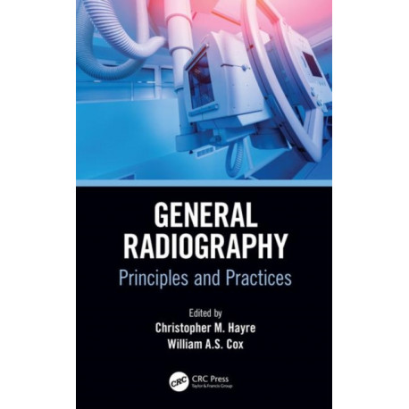General Radiography: Principles and Practices
