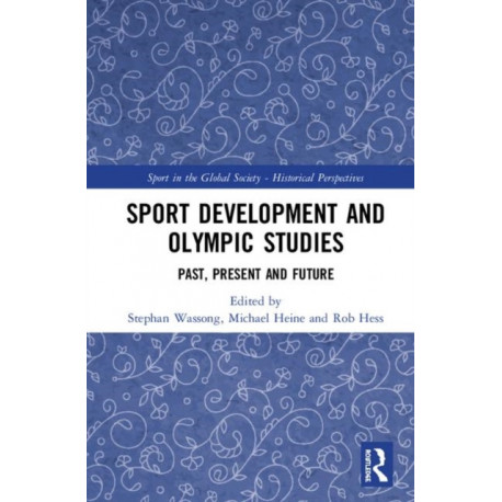 Sport Development and Olympic Studies: Past, Present, and Future