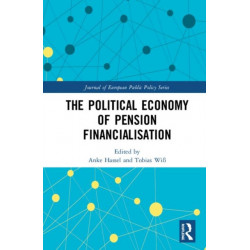 The Political Economy of Pension Financialisation