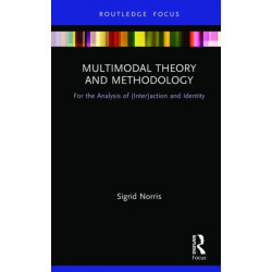 Multimodal Theory and Methodology: For the Analysis of (Inter)action and Identity
