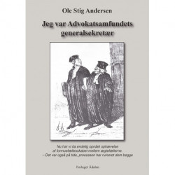 Jeg var Advokatsamfundets generalsekretær