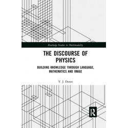 The Discourse of Physics: Building Knowledge through Language, Mathematics and Image