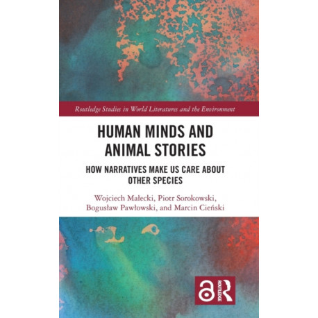 Human Minds and Animal Stories: How Narratives Make Us Care About Other Species