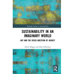 Sustainability in an Imaginary World: Art and the Question of Agency