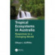Tropical Ecosystems in Australia: Responses to a Changing World