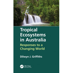 Tropical Ecosystems in Australia: Responses to a Changing World