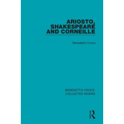 Ariosto, Shakespeare and Corneille