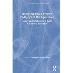 Revisiting Paulo Freire’s Pedagogy of the Oppressed: Issues and Challenges in Early Childhood Education