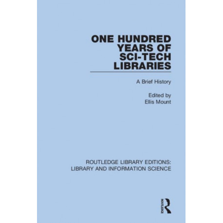 One Hundred Years of Sci-Tech Libraries: A Brief History