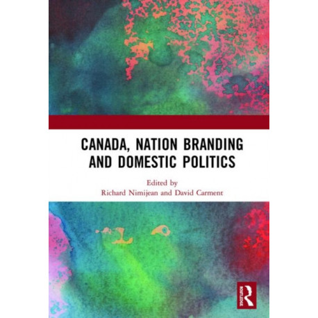 Canada, Nation Branding and Domestic Politics