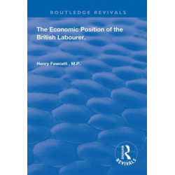 The Economic Position of the British Labourer