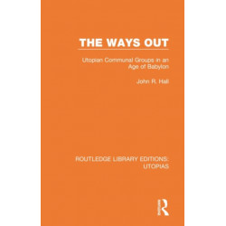 The Ways Out: Utopian Communal Groups in an Age of Babylon