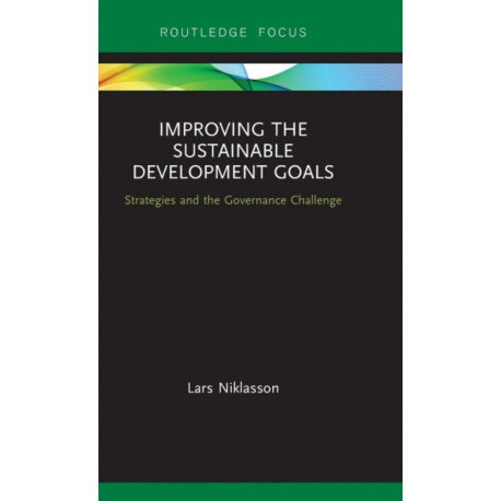 Improving the Sustainable Development Goals: Strategies and the Governance Challenge