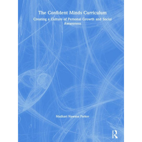 The Confident Minds Curriculum: Creating a Culture of Personal Growth and Social Awareness