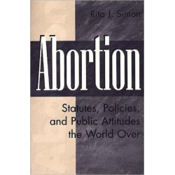 Abortion: Statutes, Policies, and Public Attitudes the World Over