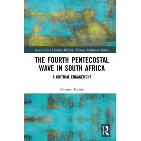 The Fourth Pentecostal Wave in South Africa: A Critical Engagement