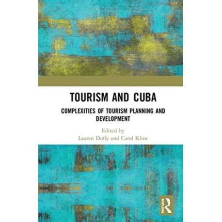 Tourism and Cuba: Complexities of Tourism Planning and Development