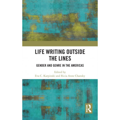 Life Writing Outside the Lines: Gender and Genre in the Americas