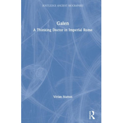Galen: A Thinking Doctor in Imperial Rome