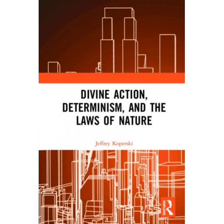 Divine Action, Determinism, and the Laws of Nature