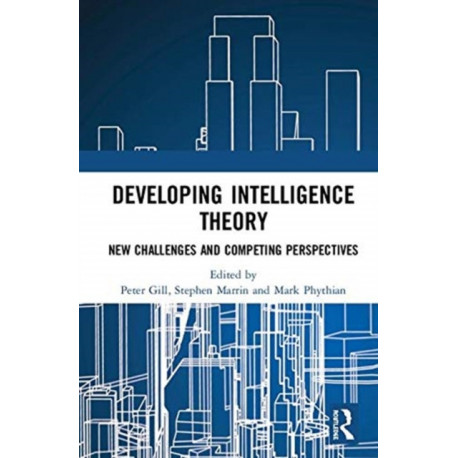 Developing Intelligence Theory: New Challenges and Competing Perspectives