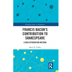 Francis Bacon’s Contribution to Shakespeare: A New Attribution Method