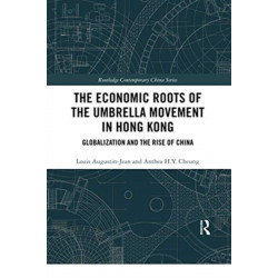 The Economic Roots of the Umbrella Movement in Hong Kong: Globalization and the Rise of China