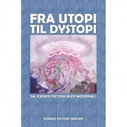 Fra utopi til dystopi: Da science fiction blev moderne 1