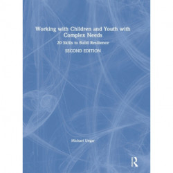 Working with Children and Youth with Complex Needs: 20 Skills to Build Resilience