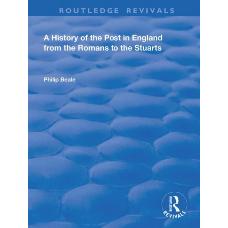 A History of the Post in England from the Romans to the Stuarts