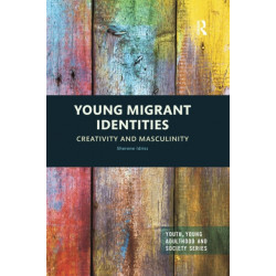 Young Migrant Identities: Creativity and Masculinity
