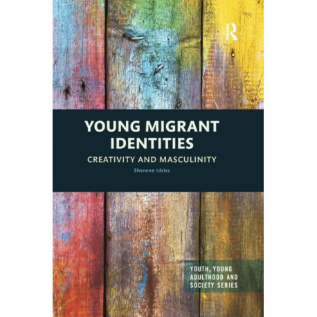 Young Migrant Identities: Creativity and Masculinity