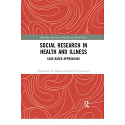 Social Research in Health and Illness: Case-Based Approaches