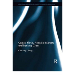 Capital Flows, Financial Markets and Banking Crises