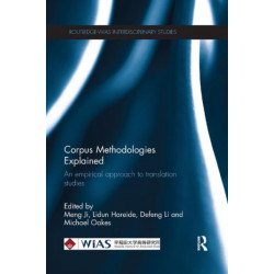 Corpus Methodologies Explained: An empirical approach to translation studies