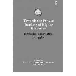 Towards the Private Funding of Higher Education: Ideological and Political Struggles