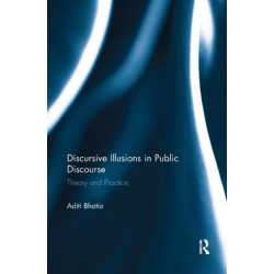 Discursive Illusions in Public Discourse: Theory and Practice